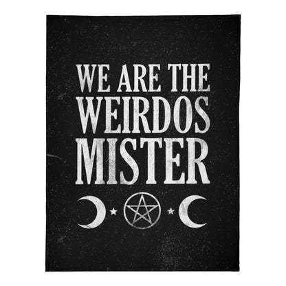 We Are The Weirdos Mister Fleece Blanket