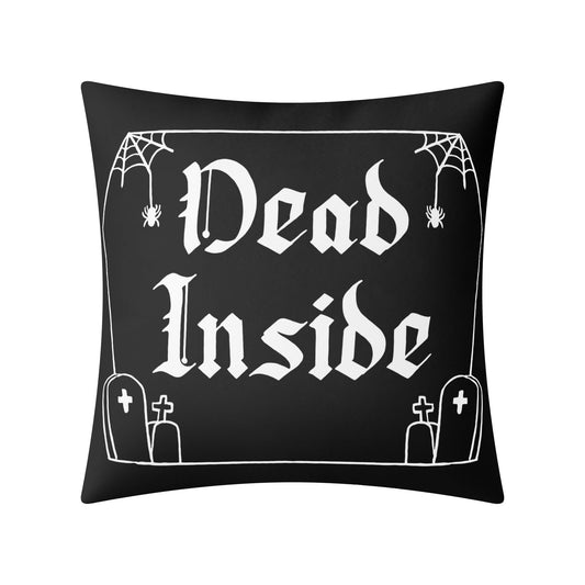 Dead Inside Pillow Case