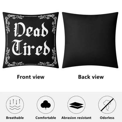 Dead Tired Pillow Case