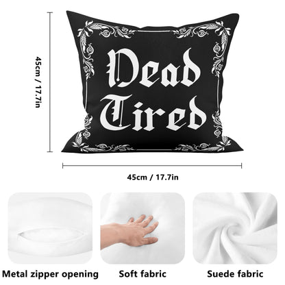 Dead Tired Pillow Case