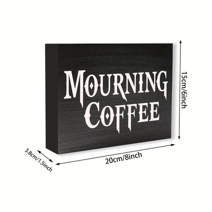 Mourning Coffee Sign