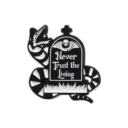 Never Trust the Living Enamel Pin