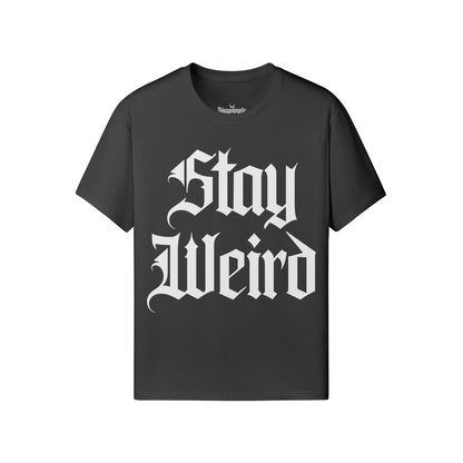 Stay Weird T-Shirt